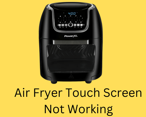 air fryer touch screen not working
