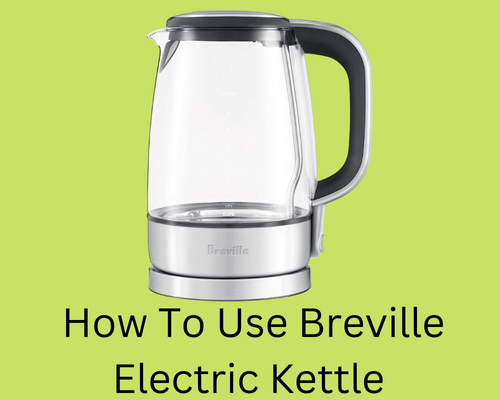 how to use breville electric kettle