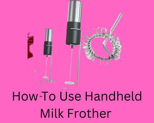 how-to-use-handheld-milk-frother
