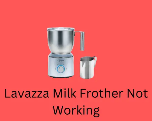 lavazza milk frother not working