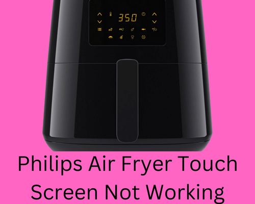 philips-air-fryer-touch-screen-not-working