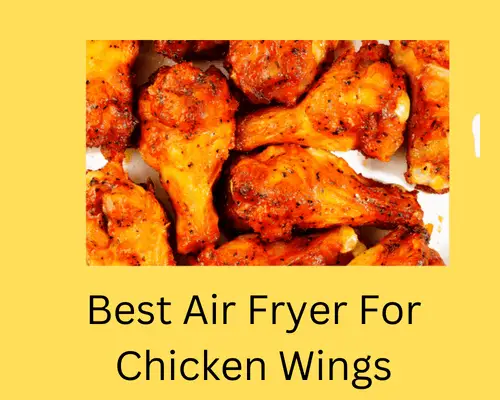 best-air-fryer-for-chicken-wings