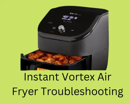 instant-vortex-air-fryer-troubleshooting