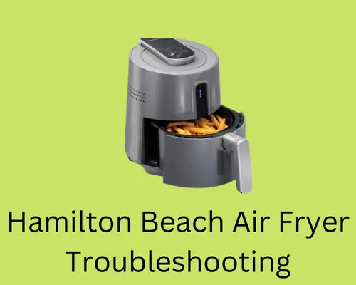 hamilton-beach-air-fryer-not-working