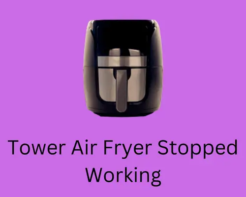 tower-air-fryer-stopped-working