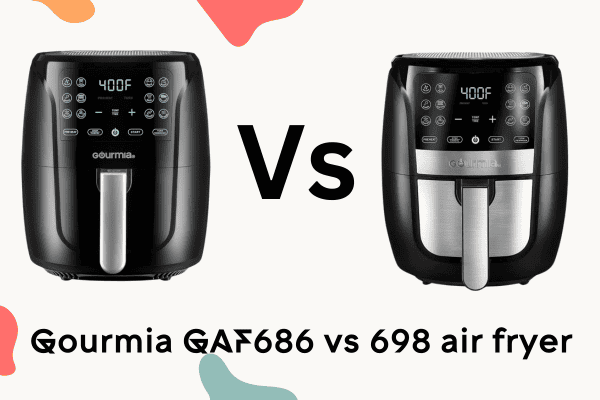 Gourmia GAF686 vs 698 air fryer: I'm Tested and Compared 7 Gourmia GAF686 vs 698 air fryer