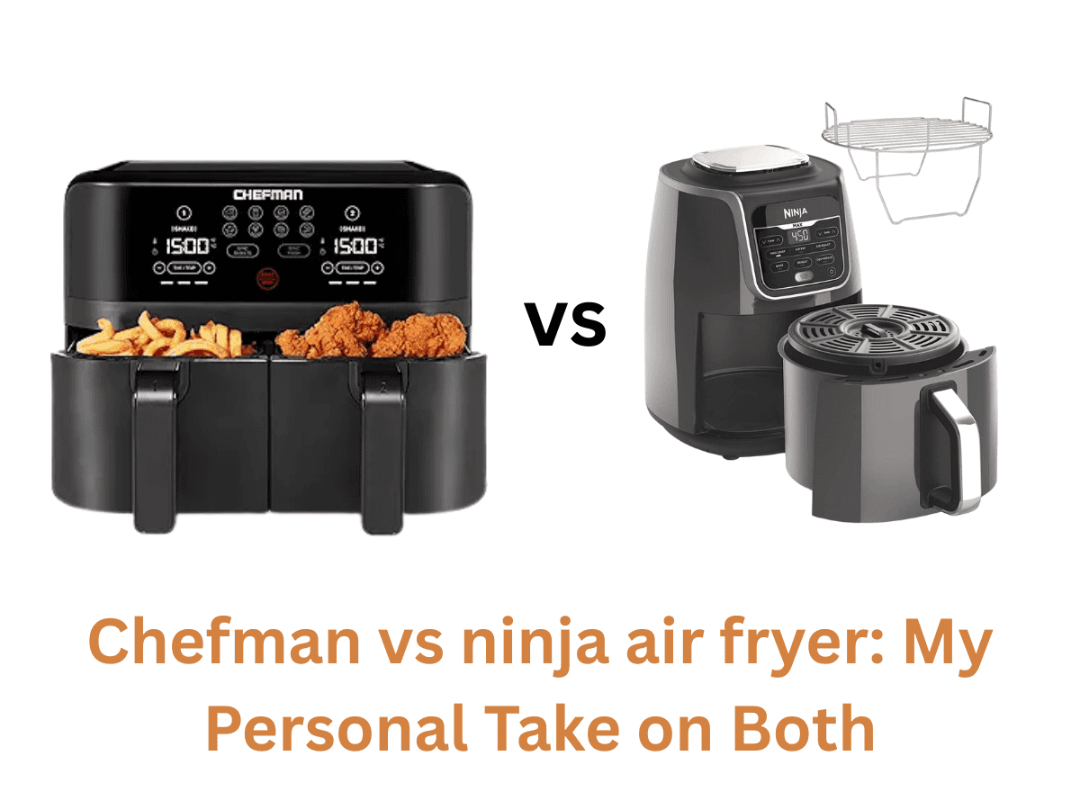 Chefman vs Ninja Air Fryer: My Personal Take on Both 1 Chefman vs Ninja Air Fryer